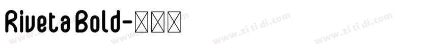 Riveta Bold字体转换